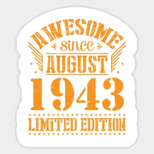 Awesome Since August 1943 Limited Edition Happy Birthday 77 Years Old To Me And You Papa Dad Son Sticker